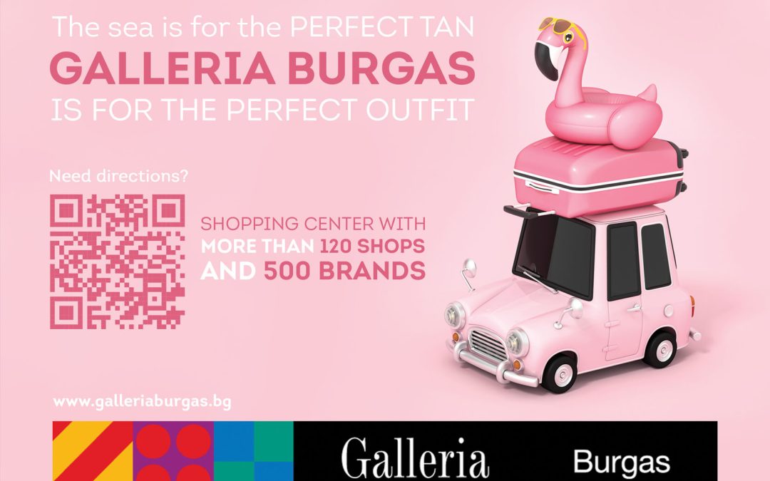 Summer emotions, sea breeze, and exciting experiences at Galleria Burgas